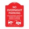 Signmission No Overnight Parking Unauthorized Vehicles Towed, Red & White Alum Sign, 18" x 24", RW-1824-23829 A-DES-RW-1824-23829 - alternate 1